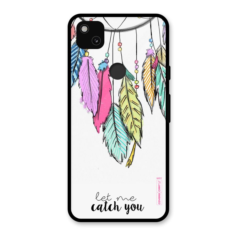 Let Me Catch You Glass Back Case for Google Pixel 4a