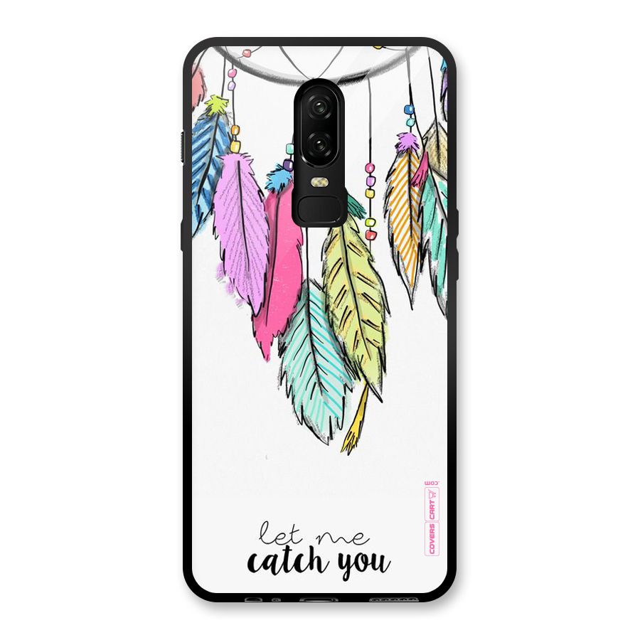 Let Me Catch You Glass Back Case for OnePlus 6