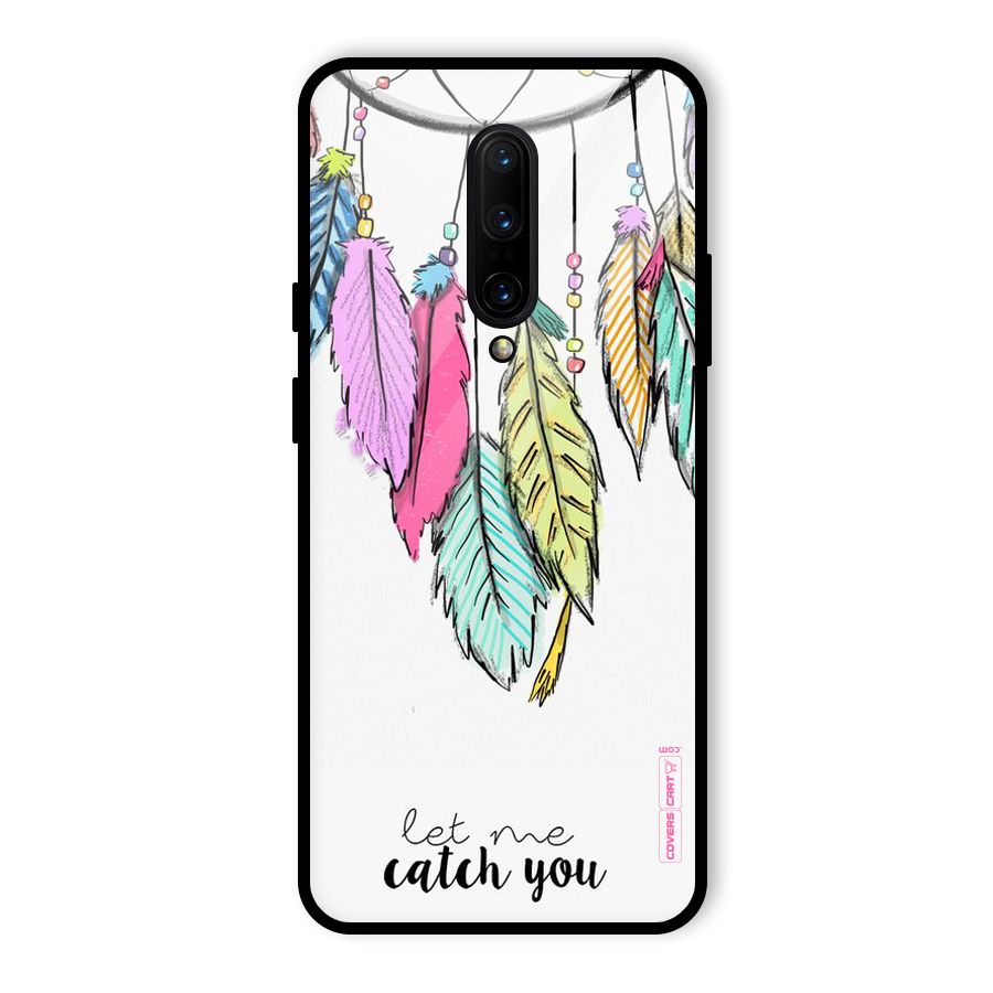 Let Me Catch You Glass Back Case for OnePlus 7 Pro
