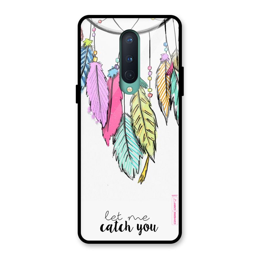 Let Me Catch You Glass Back Case for OnePlus 8