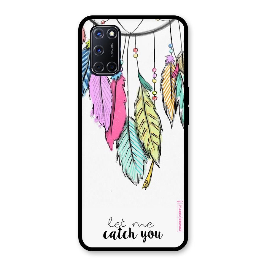 Let Me Catch You Glass Back Case for Oppo A52