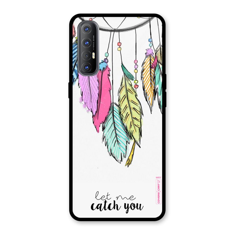 Let Me Catch You Glass Back Case for Oppo Reno3 Pro