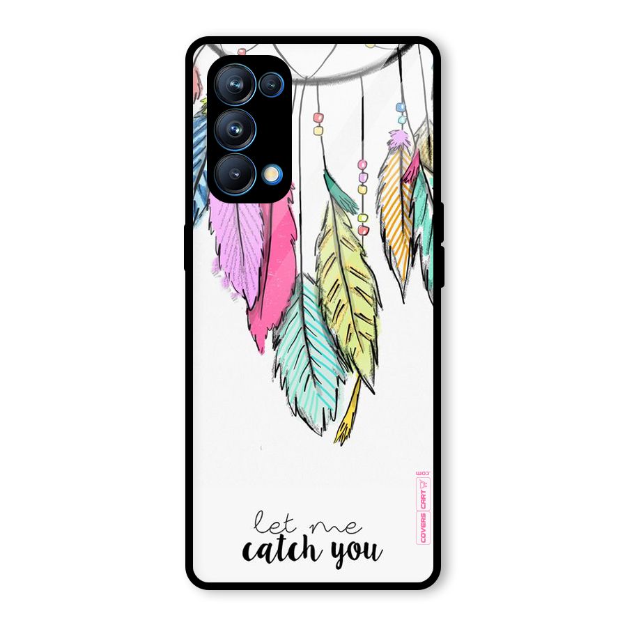 Let Me Catch You Glass Back Case for Oppo Reno5 Pro 5G
