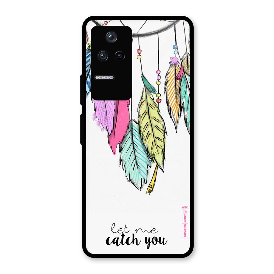 Let Me Catch You Glass Back Case for Poco F4 5G