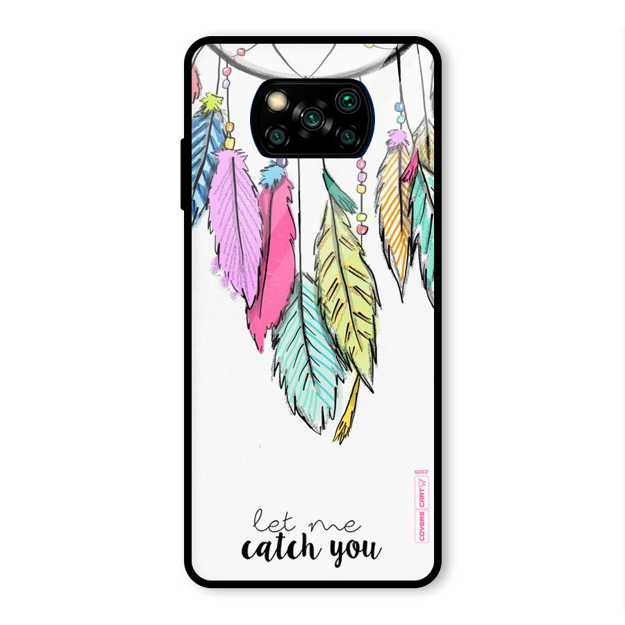 Let Me Catch You Glass Back Case for Poco X3 Pro