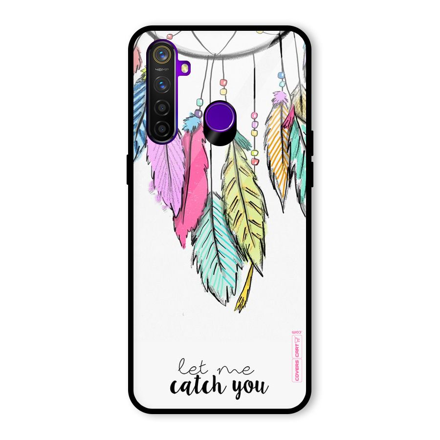 Let Me Catch You Glass Back Case for Realme 5 Pro