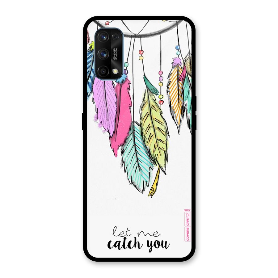 Let Me Catch You Glass Back Case for Realme 7 Pro