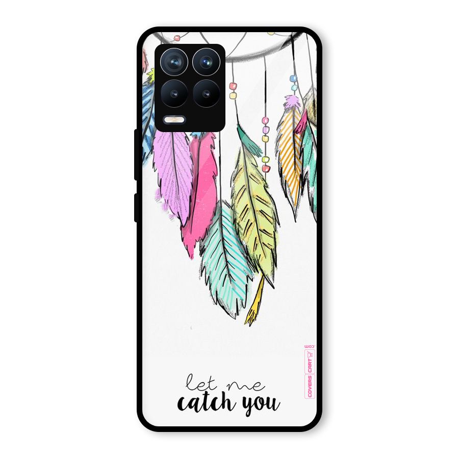 Let Me Catch You Glass Back Case for Realme 8 Pro