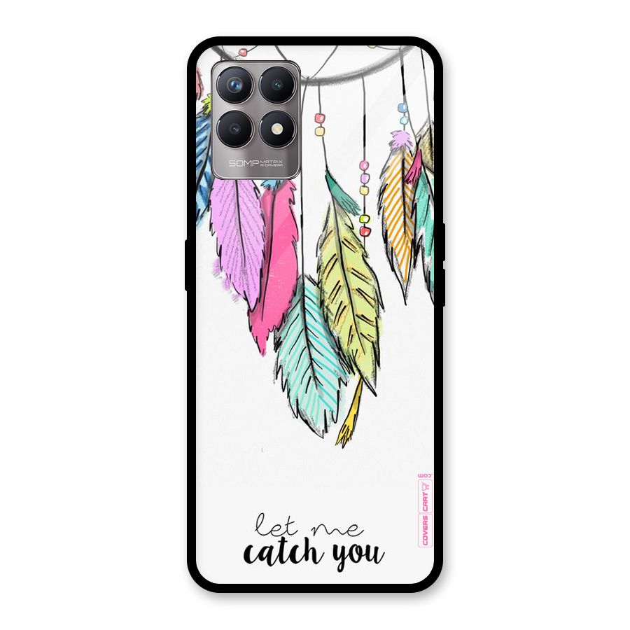 Let Me Catch You Glass Back Case for Realme Narzo 50