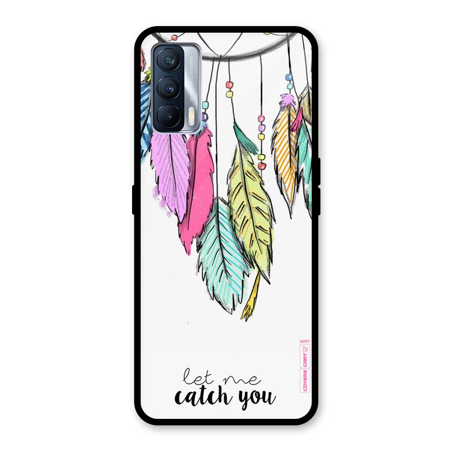 Let Me Catch You Glass Back Case for Realme X7
