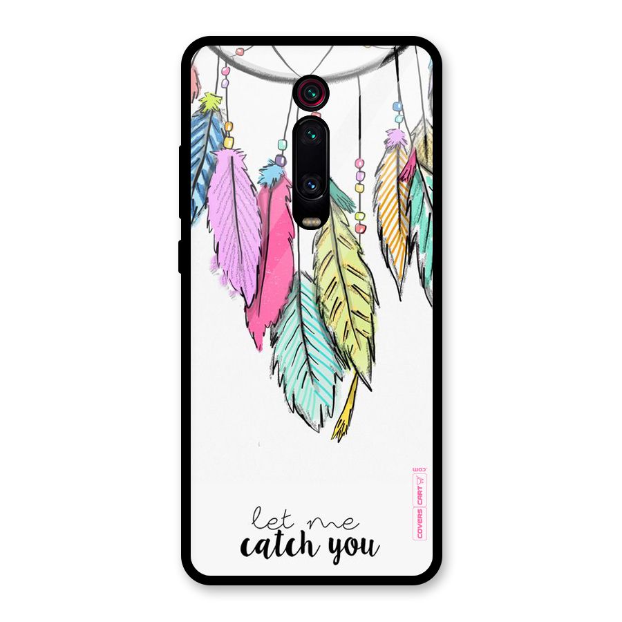 Let Me Catch You Glass Back Case for Redmi K20