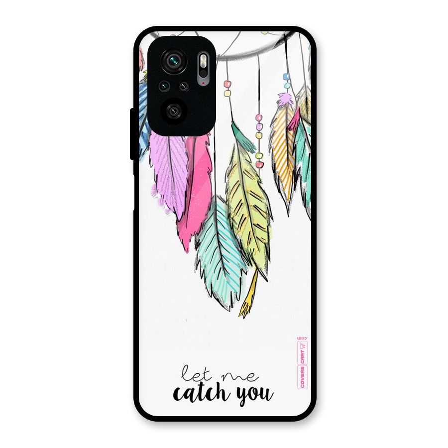 Let Me Catch You Glass Back Case for Redmi Note 10S