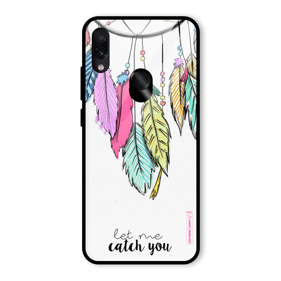 Let Me Catch You Glass Back Case for Redmi Note 7