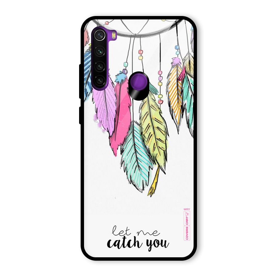 Let Me Catch You Glass Back Case for Redmi Note 8