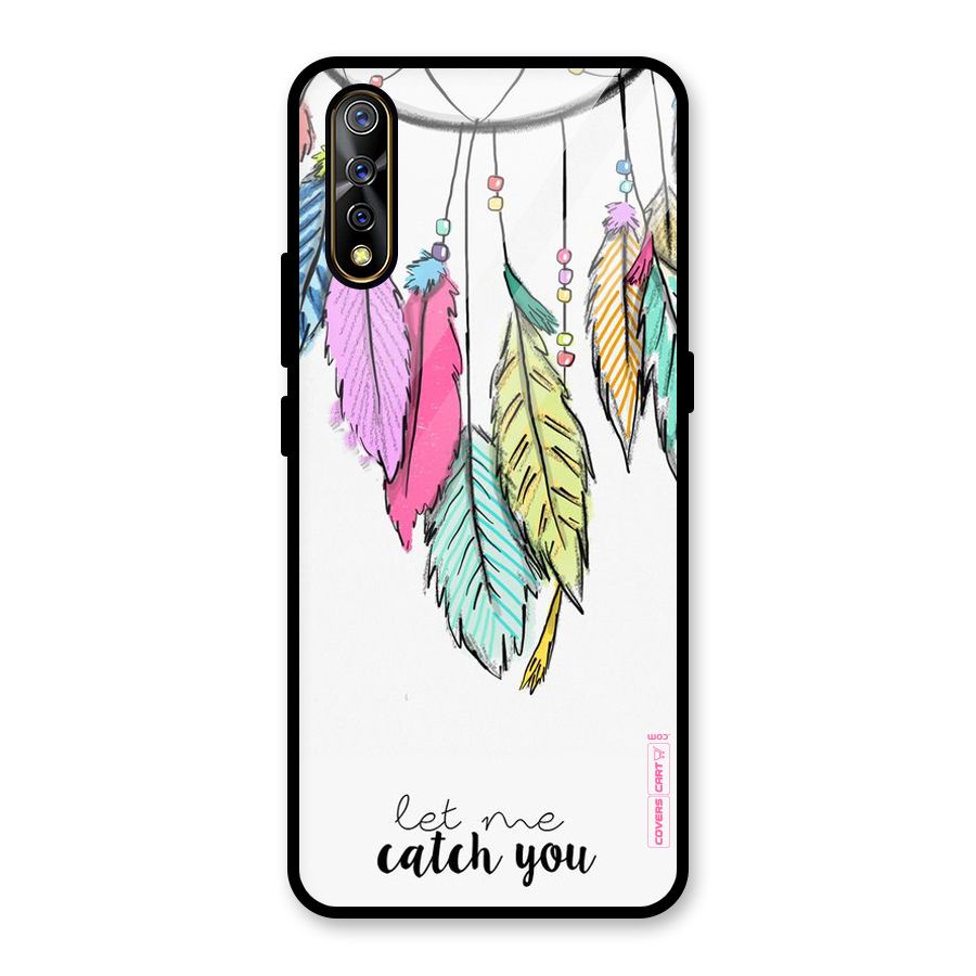 Let Me Catch You Glass Back Case for Vivo S1