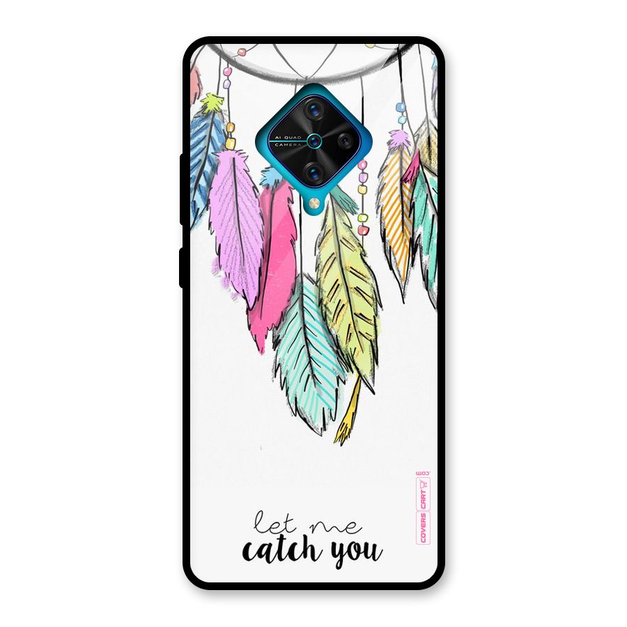 Let Me Catch You Glass Back Case for Vivo S1 Pro