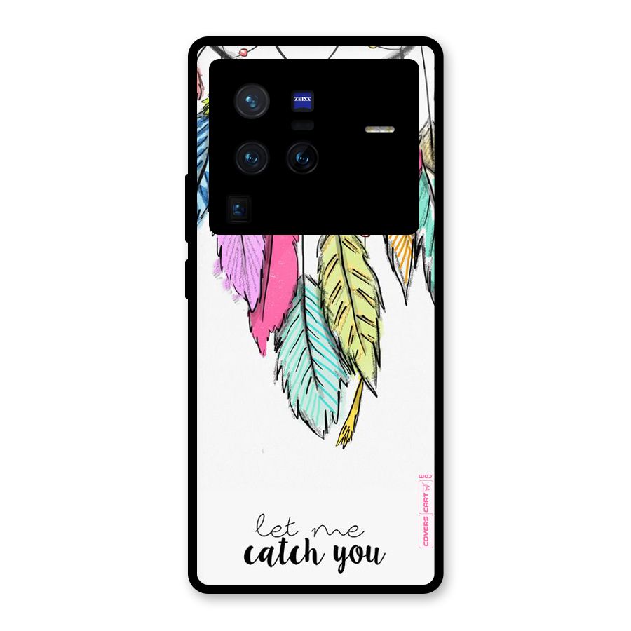 Let Me Catch You Glass Back Case for Vivo X80 Pro