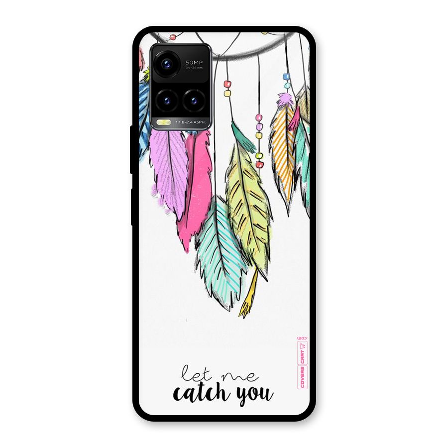 Let Me Catch You Glass Back Case for Vivo Y21T