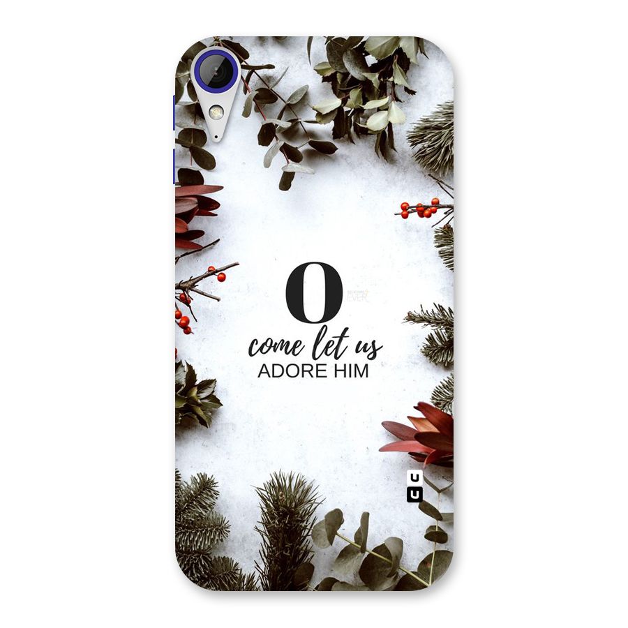 Lets Adore Him Back Case for Desire 830
