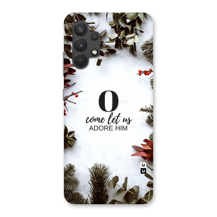 Lets Adore Him Back Case for Galaxy A32