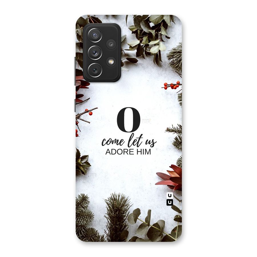 Lets Adore Him Back Case for Galaxy A72