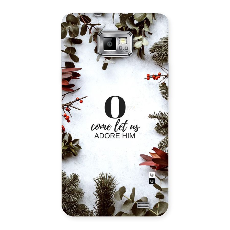 Lets Adore Him Back Case for Galaxy S2
