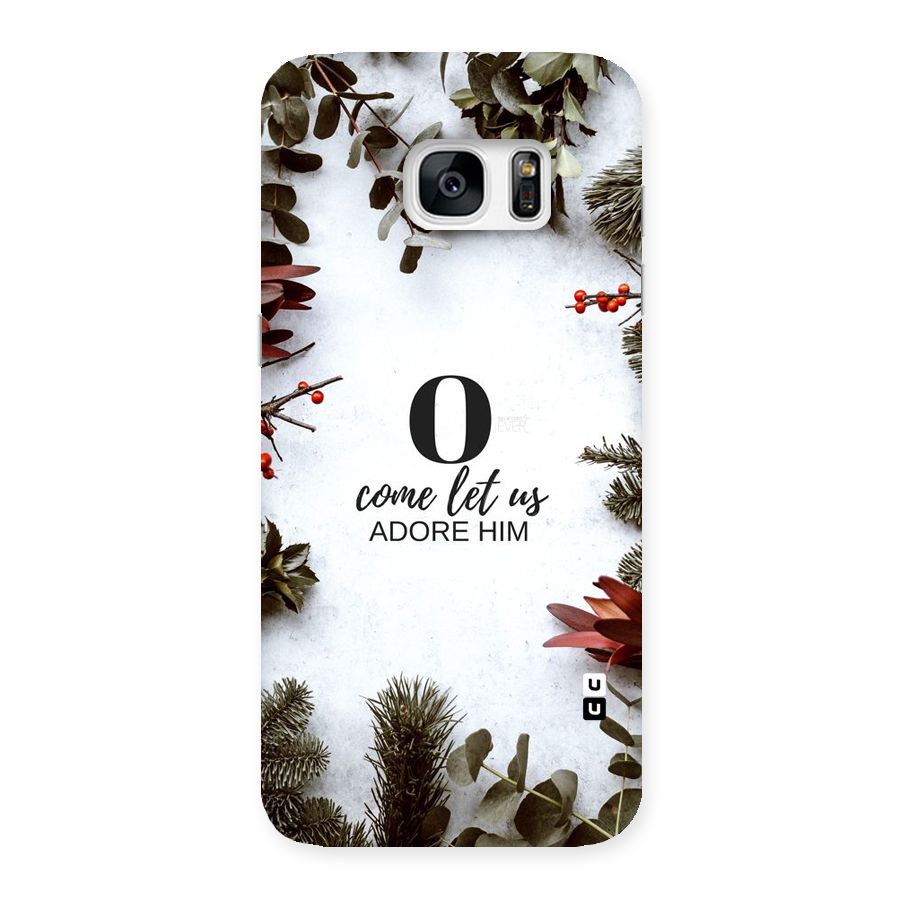 Lets Adore Him Back Case for Galaxy S7 Edge
