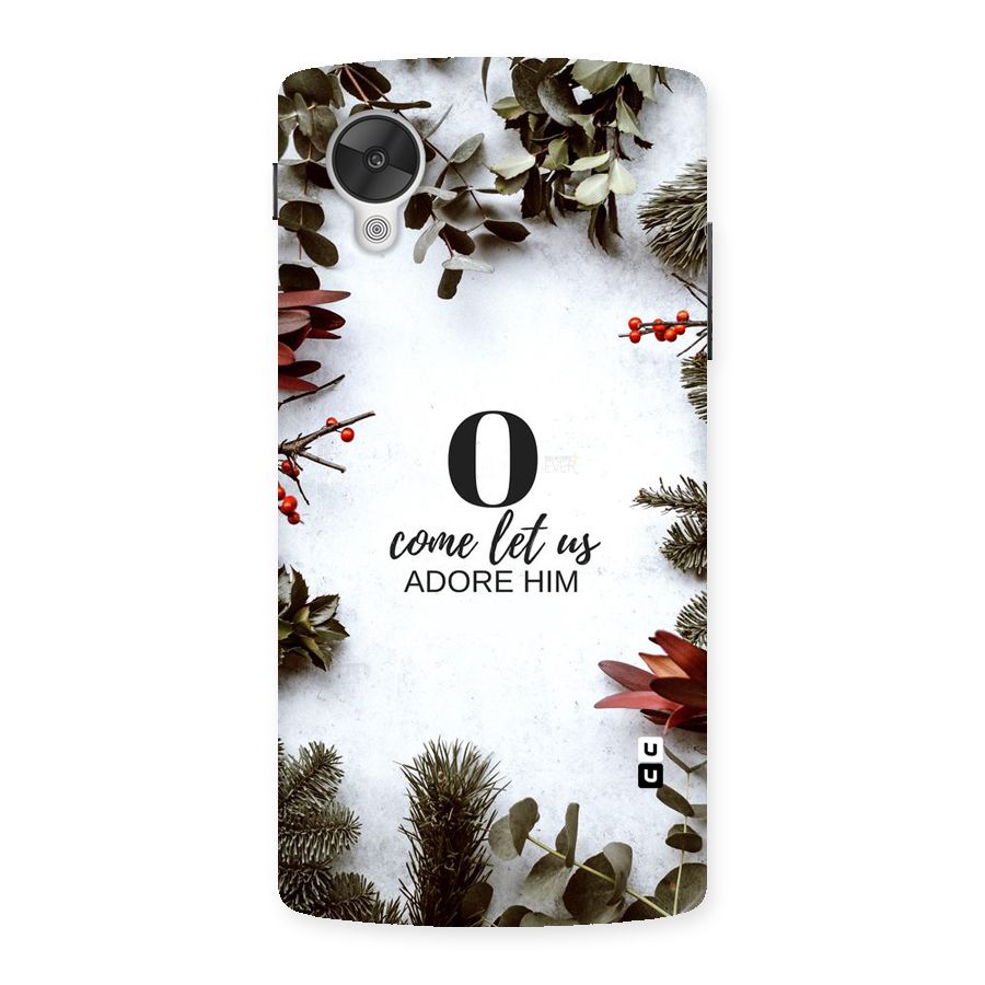 Lets Adore Him Back Case for Google Nexsus 5