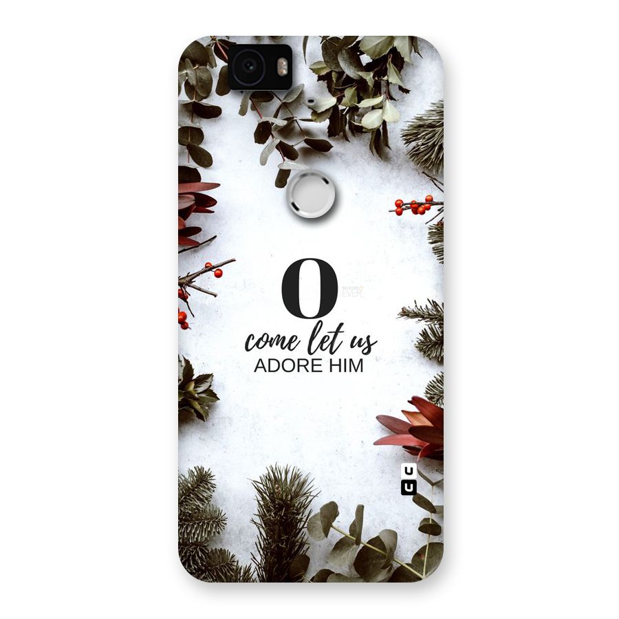 Lets Adore Him Back Case for Google Nexus-6P