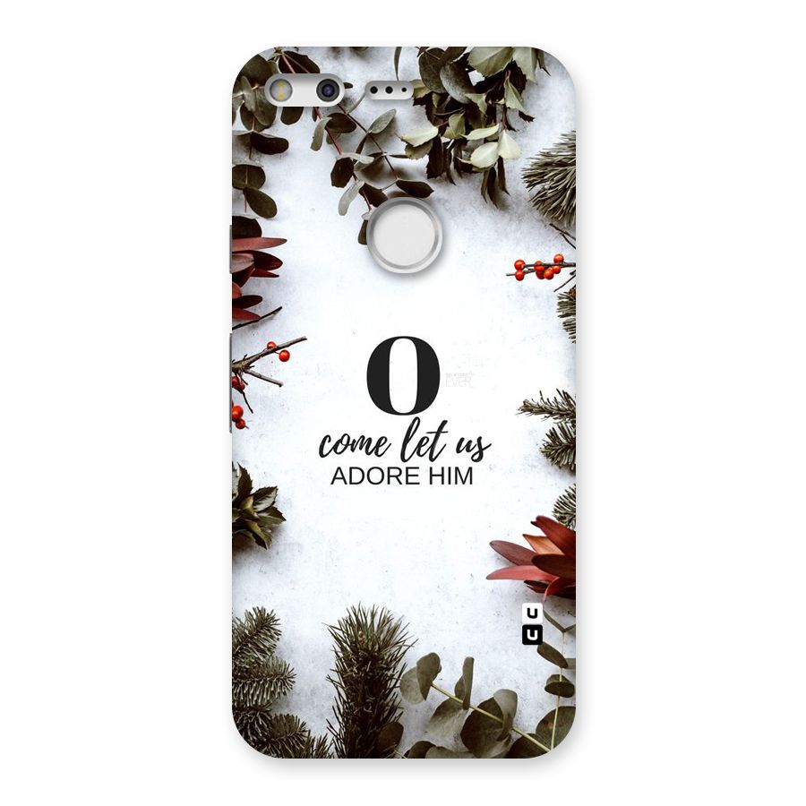 Lets Adore Him Back Case for Google Pixel