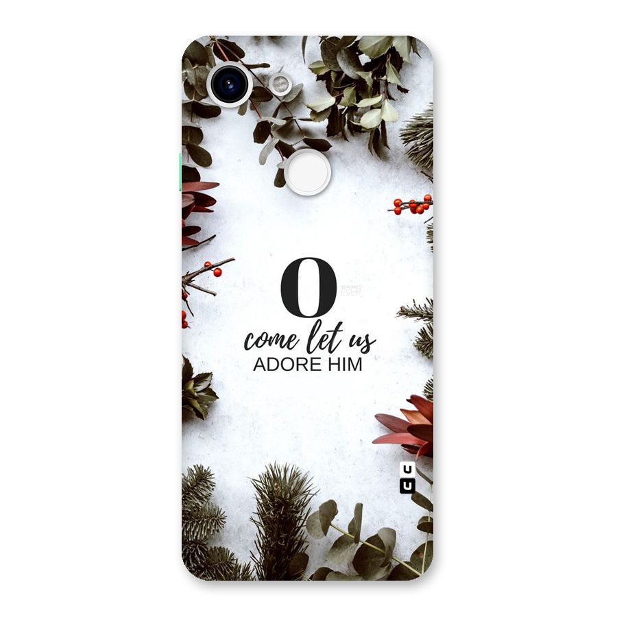 Lets Adore Him Back Case for Google Pixel 3