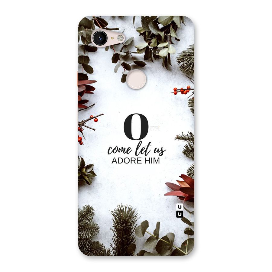 Lets Adore Him Back Case for Google Pixel 3 XL