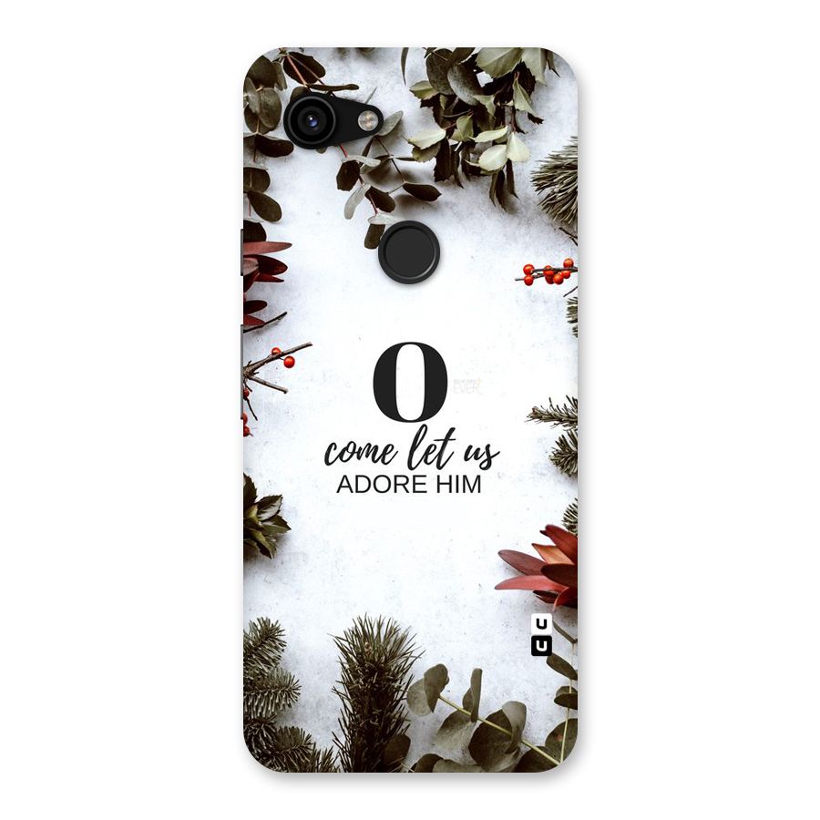 Lets Adore Him Back Case for Google Pixel 3a
