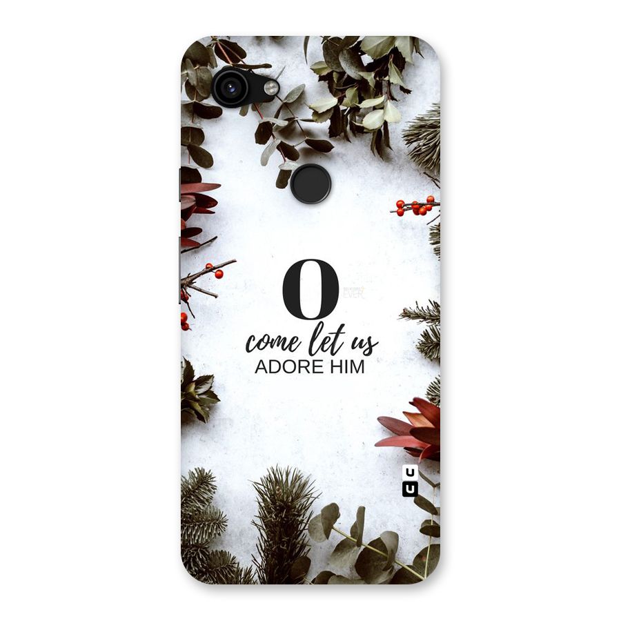Lets Adore Him Back Case for Google Pixel 3a XL