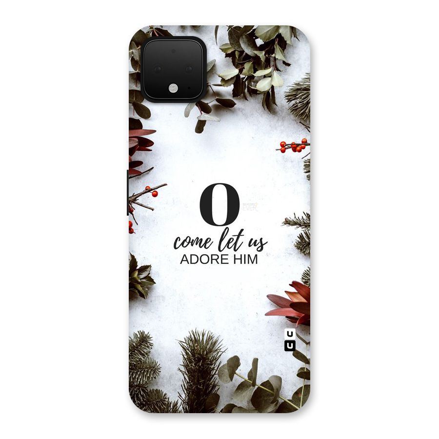 Lets Adore Him Back Case for Google Pixel 4 XL