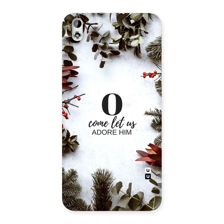 Lets Adore Him Back Case for HTC Desire 816g