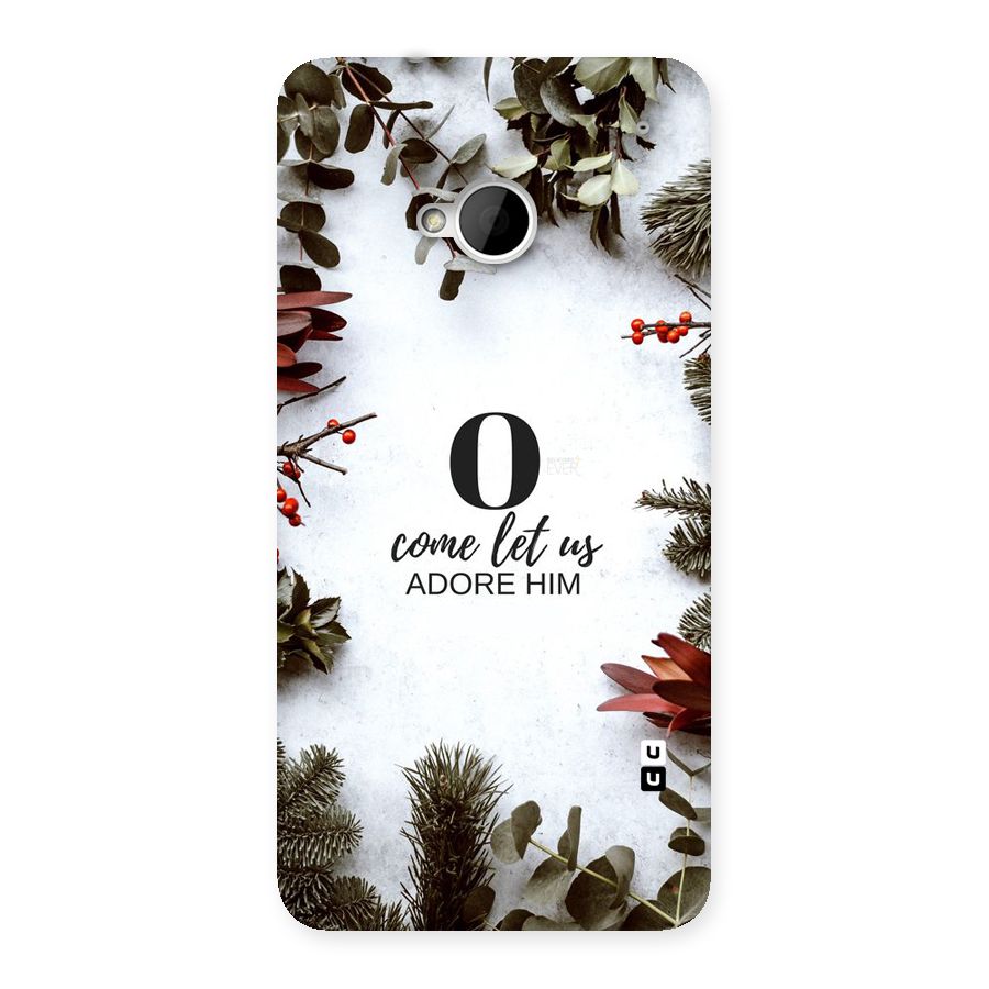 Lets Adore Him Back Case for HTC One M7