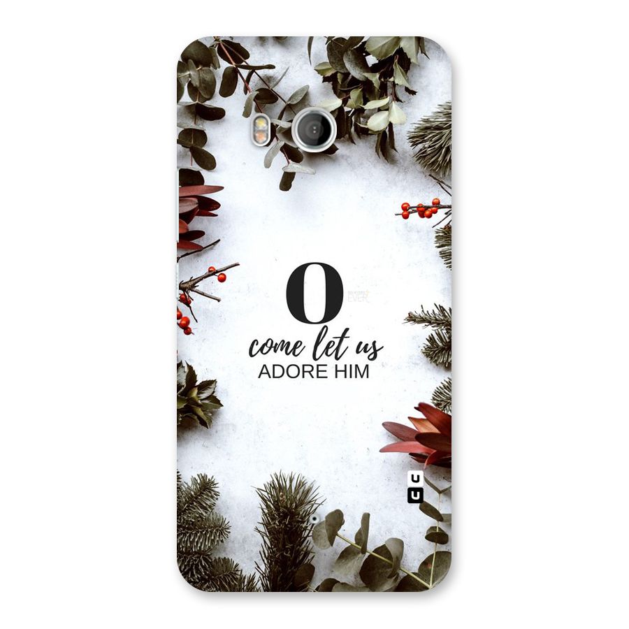 Lets Adore Him Back Case for HTC U11