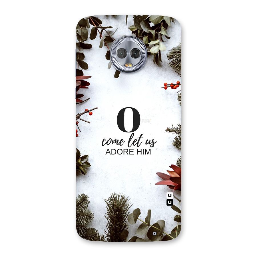 Lets Adore Him Back Case for Moto G6 Plus
