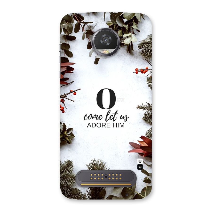 Lets Adore Him Back Case for Moto Z2 Play