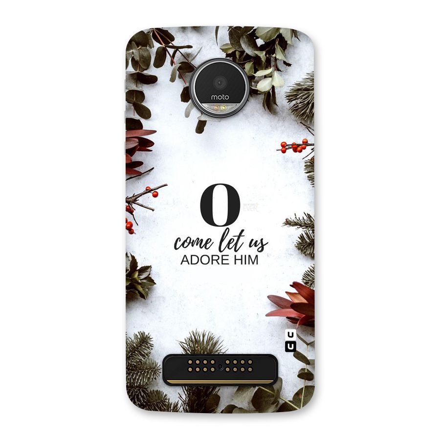 Lets Adore Him Back Case for Moto Z Play