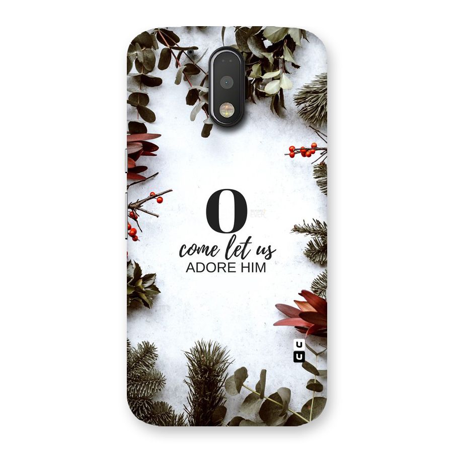 Lets Adore Him Back Case for Motorola Moto G4