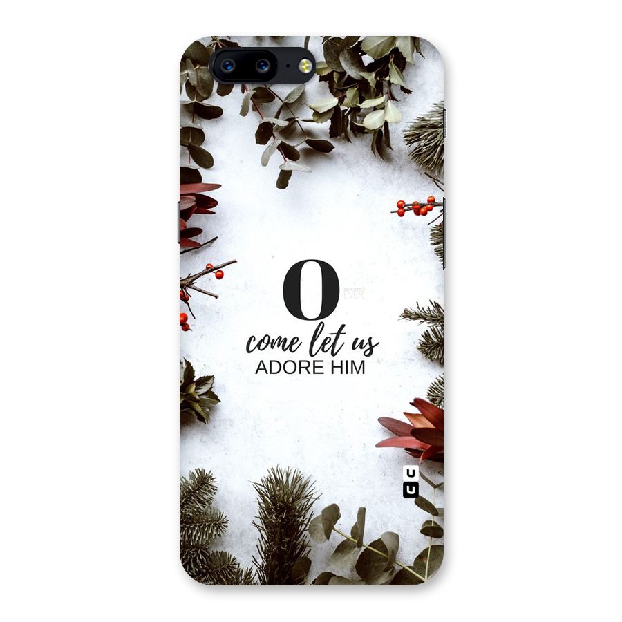 Lets Adore Him Back Case for OnePlus 5
