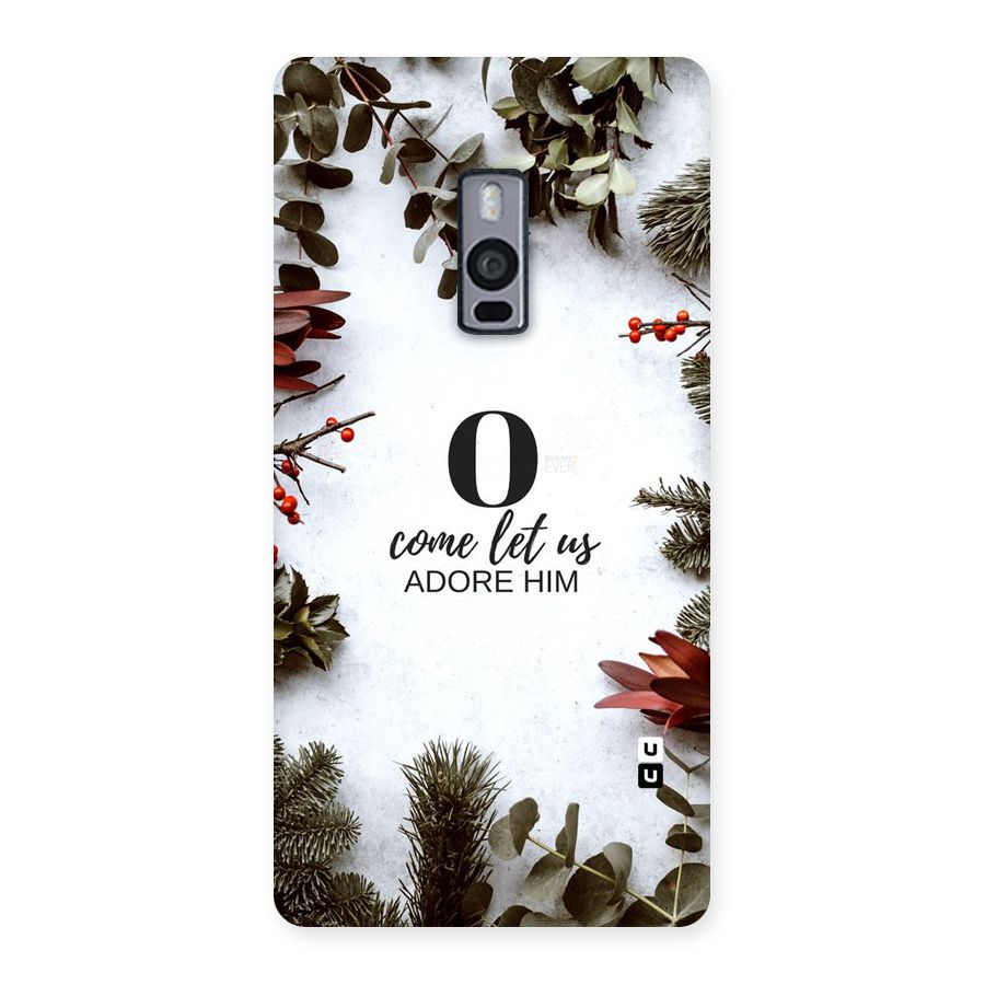 Lets Adore Him Back Case for OnePlus Two