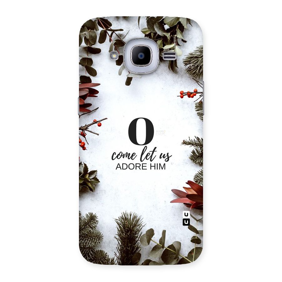 Lets Adore Him Back Case for Samsung Galaxy J2 2016