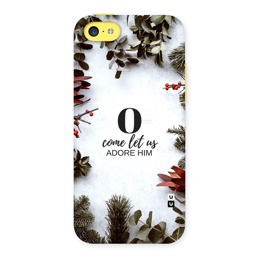 Lets Adore Him Back Case for iPhone 5C