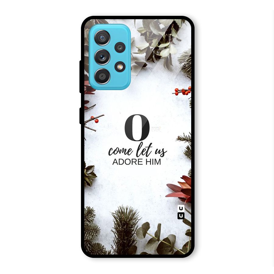 Lets Adore Him Glass Back Case for Galaxy A52