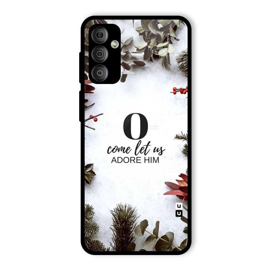 Lets Adore Him Glass Back Case for Galaxy F23