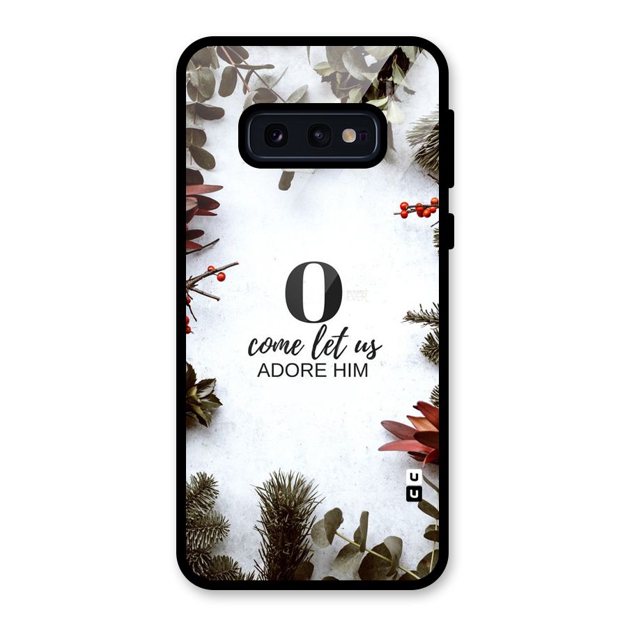 Lets Adore Him Glass Back Case for Galaxy S10e
