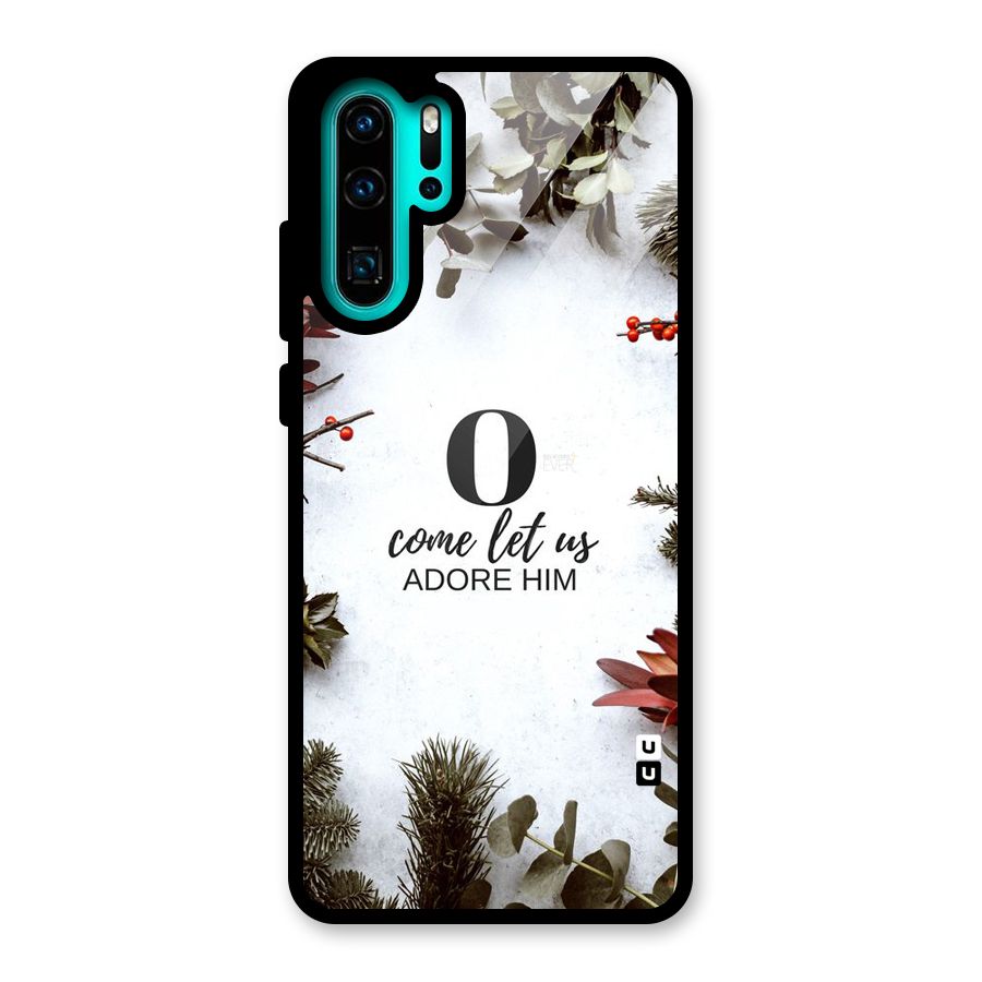 Lets Adore Him Glass Back Case for Huawei P30 Pro